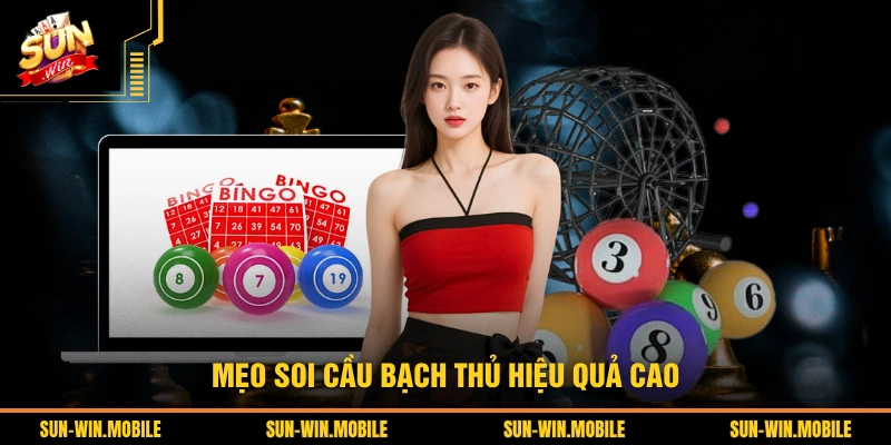 Mẹo soi cầu bạch thủ hiệu quả cao