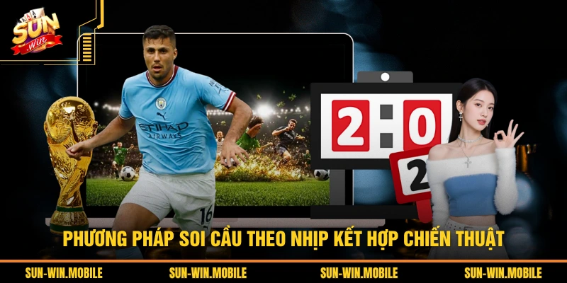 Phương pháp soi cầu theo nhịp kết hợp chiến thuật