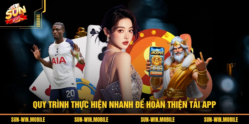 Quy trình trình thực hiện nhanh để hoàn thiện tải app 