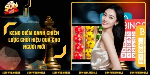Keno Điểm Danh Chiến Lược Chơi Hiệu Quả Cho Người Mới
